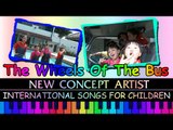 The Wheels Of The Bus - New Concept Artists - International Songs For Children