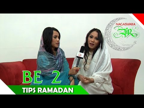 BE 2 - Tips Ramadan - Artis Ibadah Ramadhan - Nagaswara