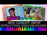 Que Sera Sera - New Concept Artists - International Songs For Children