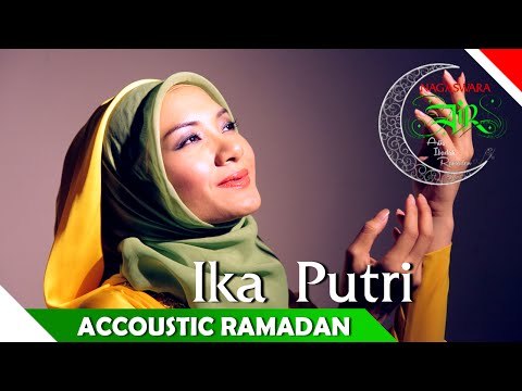 Ika Putri - Mencintai Dia - Akustik Ramadhan - Artis Ibadah Ramadan - Nagaswara