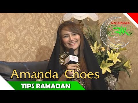 Amanda Choes - Tips Ramadan - Artis Ibadah Ramadhan - Nagaswara