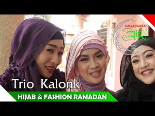 Trio Kalonk - Hijab Ramadan - Artis Ibadah Ramadan - Nagaswara