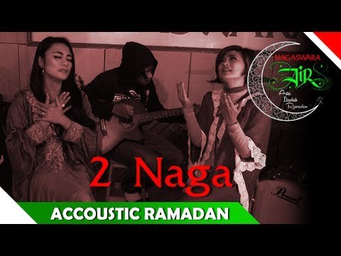 2 Naga - Mari Shalawat - Akustik Ramadhan - Nagaswara
