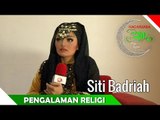 Siti Badriah - Pengalaman Religius - Artis Ibadah Ramadan - Nagaswara