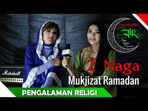 2 Naga - Pengalaman Religius - Artis Ibadah Ramadan - Nagaswara