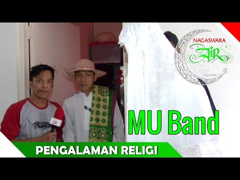 MU Band - Pengalaman Religius - Artis Ibadah Ramadan - Nagaswara