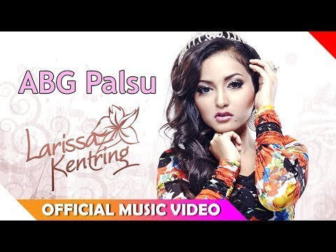 Larissa Kentring - ABG Palsu - Official Music Video - Nagaswara
