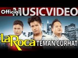 Laroca - Teman Curhat - Official Music Video