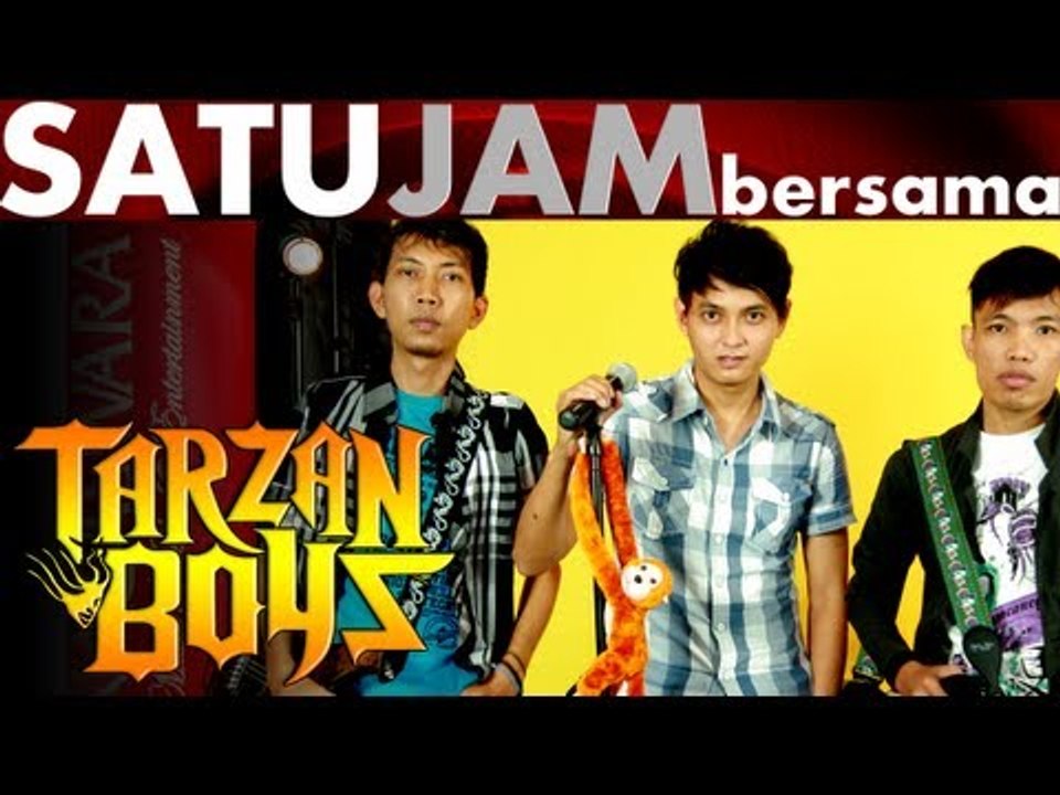 Satu Jam Bersama - Tarzan Boys