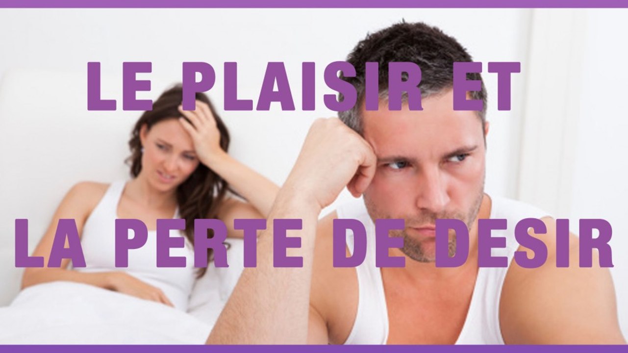 Le plaisir, autre cause de perte du désir (Sylvain Mimoun)