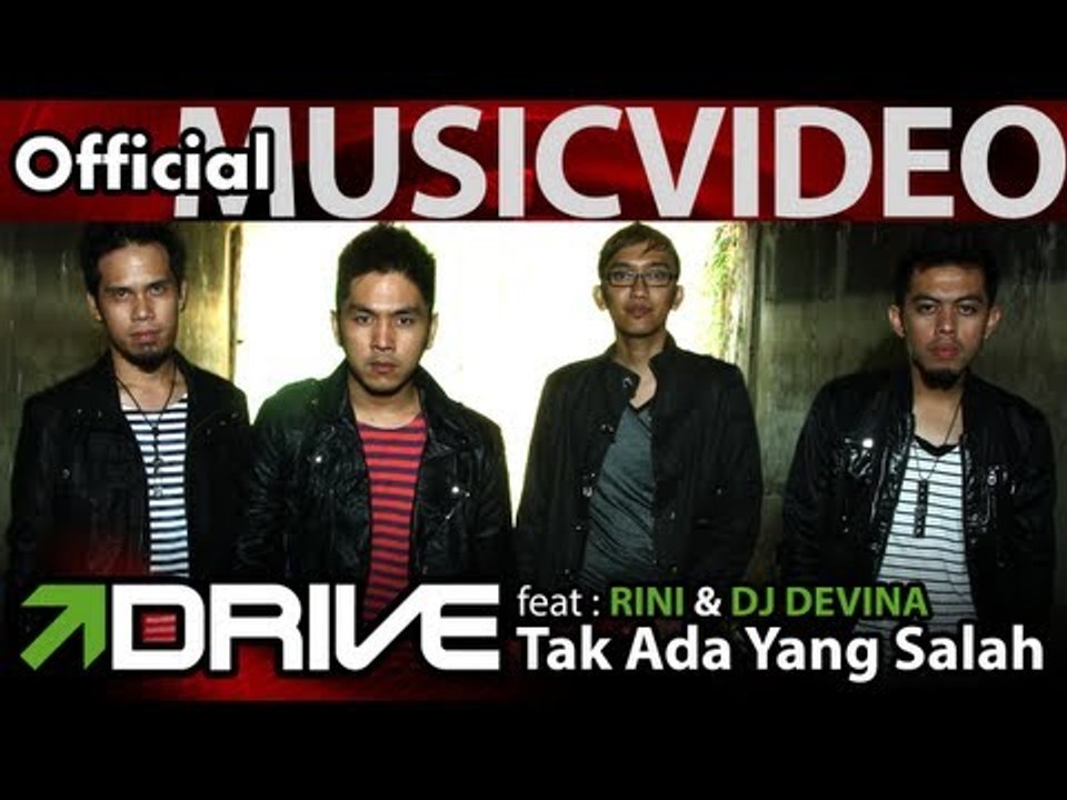 Drive - Feat Rini & DJ Devina - Tak Ada Yang Salah - Official Music Video