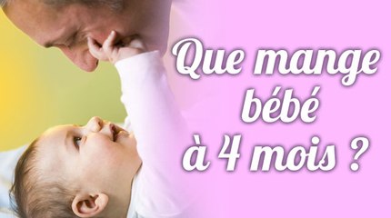 Que mange bébé à 4 mois ?