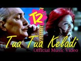 T2 - Tua Tua Keladi - Official Music Video