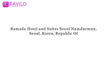 Ramada Hotel and Suites Seoul Namdaemun, Seoul, Korea, Republic Of