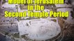 Model of Jerusalem in the Second Temple Period - With explanations