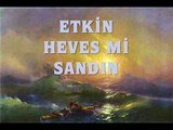 seslisevgililer.com,HEVES Mİ SANDIN,seslisevgililer