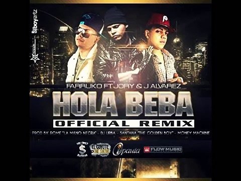 Hola Beba Remix-►Farruco Ft. Jory & J Alvarez◄ Reggeton 2011 (+letra)