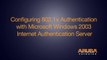 Configuring 802.1x Authentication with Microsoft Windows 2003 Internet Authentication Server