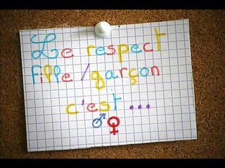 Le respect entre les filles et les garçons c'est...