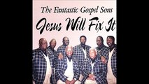 Jesus Will - The Fantastic Gospel Sons  