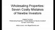 Wholesaling Properties: 7 Costly Mistakes Of Newbie Investors - real estate investing