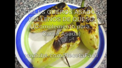 Descargar video: CHILES GUEROS ASADOS RELLENOS DE QUESO -RecetaFacil