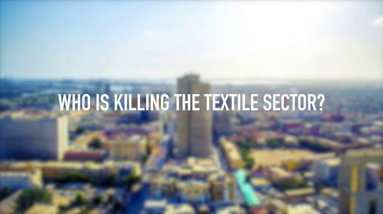 ٹیکسٹائل شعبہ کو کون تباہ کررہا ہے  Who's Killing the Textile Sector
