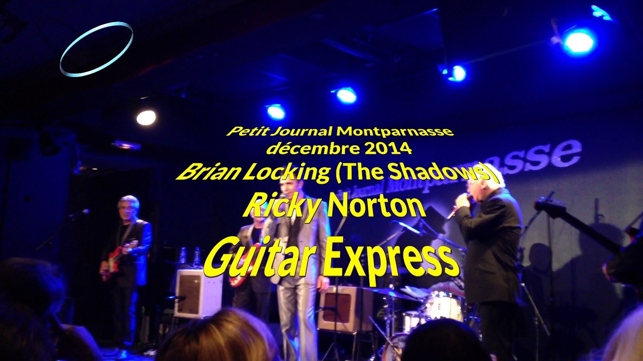 Brian Locking (The Shadows) Ricky Norton and Guitar Express Petit Journal Montparnasse