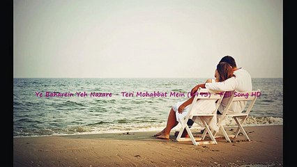 Ye Baharein Yeh Nazare - Teri Mohabbat Mein (1993) - Full Song HD