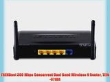 TRENDnet 300 Mbps Concurrent Dual Band Wireless N Router TEW-671BR