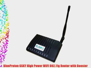 BlueProton GSKY High Power WIFI 802.11g Router with Booster
