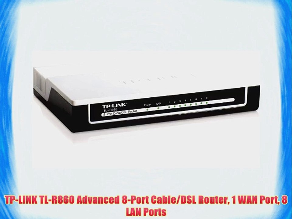 TP-LINK TL-R860 Advanced 8-Port Cable/DSL Router 1 WAN Port 8 LAN Ports