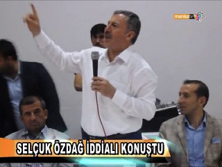 SELÇUK ÖZDAĞ İDDİALI KONUŞTU