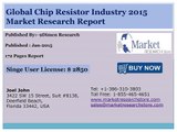 Complete your profile Global Chip Resistor Industry 2015 Size, Share, Growth, Trends, Demand and Forecast