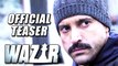 Wazir' Official Teaser | Amitabh Bachchan | Farhan Akhtar | Review