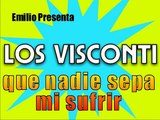 Los Visconti - Que Nadie Sepa Mi Sufrir