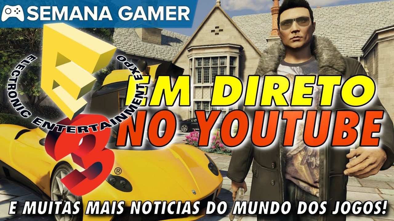 E3 EM DIRETO NO YOUTUBE | NOVA DLC GTA V| GTX 980TI | E MUITO MAIS!