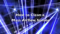 How to Clean a Mass Air flow Sensor (MAF)