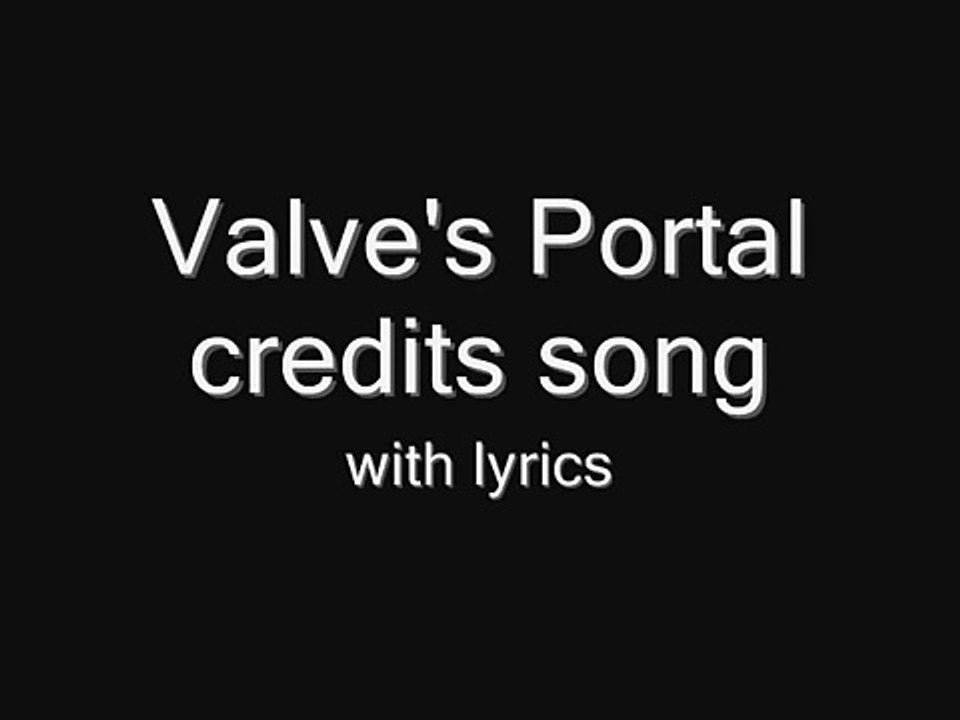 Valve's Portal credits song - still alive (lyrics)