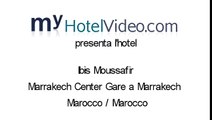 myHotelVideo.com presenta l'hotel Ibis Moussafir Marrakech Center Gare a Marrakech