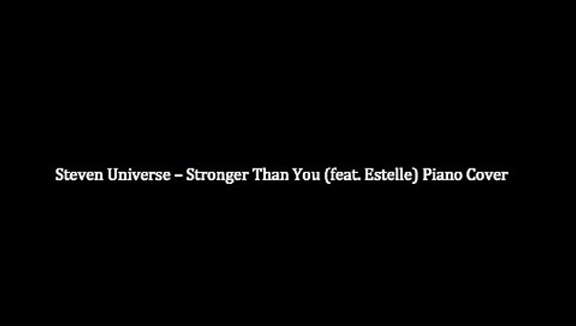 Steven Universe - Stronger Than You (feat. Estelle) Piano Cover