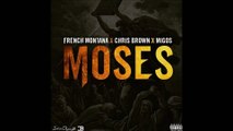 French Montana - Moses (Feat. Chris Brown & Migos)
