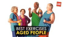 Exercises For Aged People | Health Tips