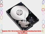 Generic 2TB 2 TB 3.5 Inch Sata Internal Desktop Hard Drive - 1 Year Warranty