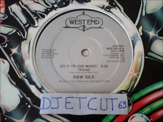 RAW SILK -DO IT TO THE MUSIC(RIP ETCUT)WEST END REC 82