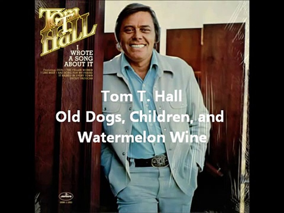 Tom T. Hall- Old Dogs, Children, and Watermelon Wine (With Lyrics