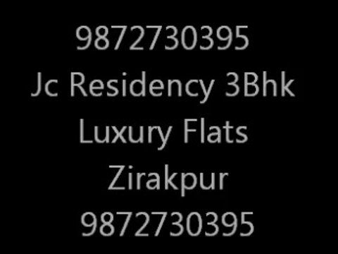 9872730395 Flat for sale in Jc Residency Zirakpur | Jagan'z Classic Residency Zirakpur