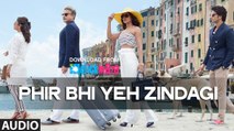 Phir Bhi Yeh Zindagi (Dil Dhadakne Do) Full HD