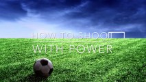 How to Shoot a Soccer Ball With Power