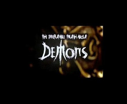 Extras 'The Irrefutable truth about demons'